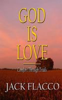 God Is Love: Comfort Through Trials 1729730418 Book Cover