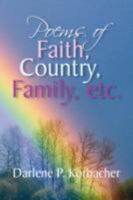 Poems of Faith, Country, Family, etc. 1425799604 Book Cover