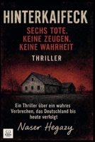 Hinterkaifeck - Sechs Tote. Keine Zeugen. Keine Wahrheit. Ein Thriller über ein wahres Verbrechen, das Deutschland bis heute verfolgt (German Edition) B0GJD7824P Book Cover