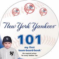 New York Yankees 101 (101 My First Team-Board-Books) 1932530991 Book Cover