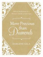 More Precious Than Diamonds: Biblical Meditations on a Woman's Worth in God's Eyes 1628366540 Book Cover