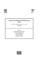 Analysis and Design of Hybrid Systems 2006: A Proceedings volume from the 2nd IFAC Conference, Alghero, Italy, 7-9 June 2006 (IPV - IFAC Proceedings Volume) (IPV - IFAC Proceedings Volume) 0080446132 Book Cover