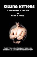 Killing Kittens: A Dark Comedy in Two Acts 1547011114 Book Cover