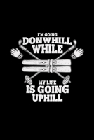 I'm going donwhill while my life is going uphill: 6x9 Skiing blank with numbers paper notebook notes 1671427823 Book Cover