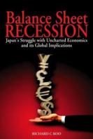 Balance Sheet Recession: Japan's Struggle with Uncharted Economics and its Global Implications 0470821167 Book Cover