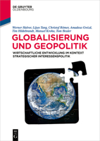 Globalisierung Und Geopolitik: Wirtschaftliche Entwicklung Im Kontext Strategischer Interessenspolitik (de Gruyter Studium) (German Edition) 3110790068 Book Cover