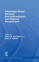 Knowledge-Based Services, Internationalization and Regional Development 0754648974 Book Cover