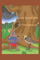 Bailey Bandicoot to the Rescue 1983127914 Book Cover