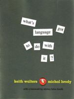 What's Language Got To Do With It? 0393978842 Book Cover