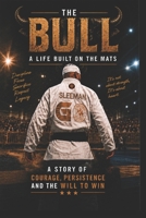 THE BULL: A LIFE BUILT ON THE MATS B0H767XPVB Book Cover