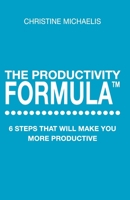 The Productivity Formula: 6 steps that will make you more productive B08BW8KVGZ Book Cover
