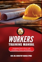 Workers’ Training Manual: Equipping Sons to Serve with Excellence, Power, and Holiness B0FKDPWH7D Book Cover