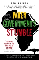 When Governments Stumble: Lessons from Zimbabwe's past, hope in Africa's future 0857213741 Book Cover