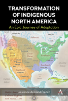 Transformation of Indigenous North America: An Epic Journey of Adaptation 1839997028 Book Cover
