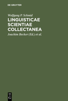 Linguisticae Scientiae Collectanea: Ausgewählte Schriften anläßlich seines 65. Geburtstages 3110134403 Book Cover