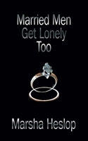 Married Men Get Lonely Too 1425908748 Book Cover