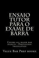 Ensaio Tutor Para O Exame de Barra: Covers All Major Bar Sujects - Portuguese Translation 1500788147 Book Cover