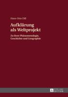 Aufklaerung ALS Weltprojekt: Zu Ihrer Phaenomenologie, Geschichte Und Geographie 3631660952 Book Cover