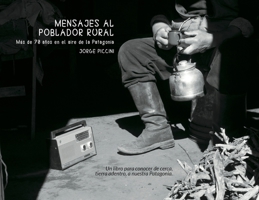 Mensajes al poblador rural. Más de 70 años en el aire de la Patagonia. (Spanish Edition) 6310021702 Book Cover