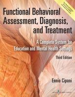Functional Behavioral Assessment, Diagnosis, and Treatment: A Complete System for Education and Mental Health Settings 0826106048 Book Cover