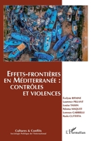 Effets-frontières en Méditerranée : contrôles et violences (Cultures Et Conflits) (French Edition) 2343087288 Book Cover