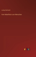 Vom Nebelfleck zum Menschen 3368268341 Book Cover