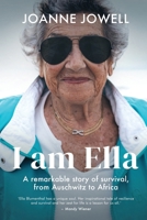 I am Ella: A remarkable story of survival, from Auschwitz to Africa 0795711298 Book Cover