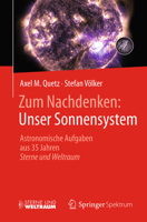 Zum Nachdenken: Unser Sonnensystem: Astronomische Aufgaben Aus 35 Jahren Sterne Und Weltraum 3662551470 Book Cover