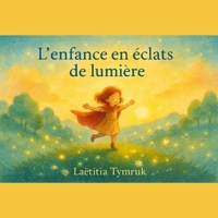 L'enfance en éclats de lumière (French Edition) B0FF1F9Y31 Book Cover