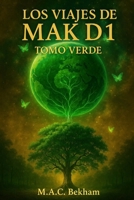 Los viajes de MAK D1: Tomo verde (Spanish Edition) B0H2CHP6BF Book Cover
