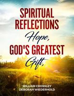 Spiritual Reflections: Hope, God's Greatest Gift 1638446059 Book Cover