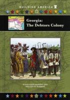 Georgia: The Debtors Colony (Building America) (Building America) 1584154659 Book Cover