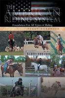 The American Riding System: Foundation For All Types of Riding 1465352155 Book Cover