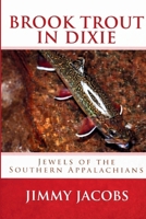Brook Trout in Dixie B0GPGXGWMV Book Cover