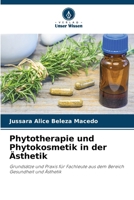 Phytotherapie und Phytokosmetik in der Ästhetik 6207365011 Book Cover