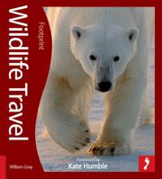 Wildlife Travel: 500 Ways to See Animals in their Natural Habitat 1907263489 Book Cover