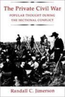 The private Civil War: Popular thought during the sectional conflict 0807119628 Book Cover