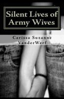 Silent Lives of Army Wives 1453614621 Book Cover