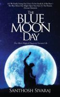 The Blue Moon Day: Five Men's Magical Discovery Enroute Life 9387328767 Book Cover