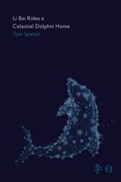 Li Bai Rides a Celestial Dolphin Home 1602233640 Book Cover