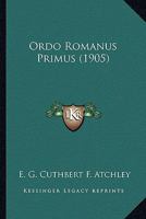 Ordo Romanus Primus, with Introduction and Notes 9354037380 Book Cover