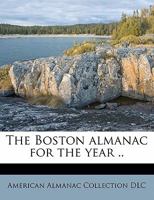 The Boston almanac for the year .. Volume 1842 1176154664 Book Cover