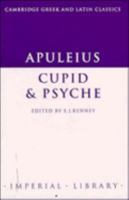 The fable of Cupid and Psyche, translated from the Latin of Apuleius: to which are added, a poetical paraphrase on the speech of Diotima, in the Banquet of Plato: four hymns, With an introduction