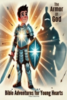 Bible Adventures for Young Hearts: The Armor of God B0DX12DQLY Book Cover