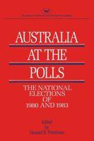 Australia at the Polls: The National Elections of 1980 & 1983 (Studies in political and social processes) 084473506X Book Cover