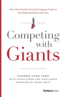 Competing with Giants: How One Family-Owned Company Took on the Multinationals and Won 1946633151 Book Cover