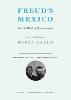 Freud's Mexico: Into the Wilds of Psychoanalysis 0262014424 Book Cover