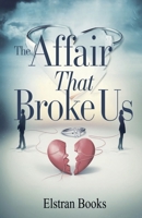 The Affair That Broke Us B0F8N3P4KC Book Cover