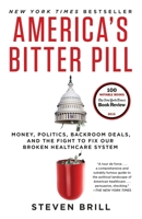 America's Bitter Pill: Money, Politics, Backroom Deals, and the Fight to Fix Our Broken Healthcare System 0812986687 Book Cover