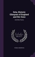 Zeta, Historic Glimpses Of England And Her Sons: And Other Poems (1861) 1165762250 Book Cover